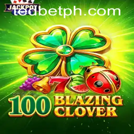Unveiling the Excitement of 100BlazingClover at Tedbet Casino