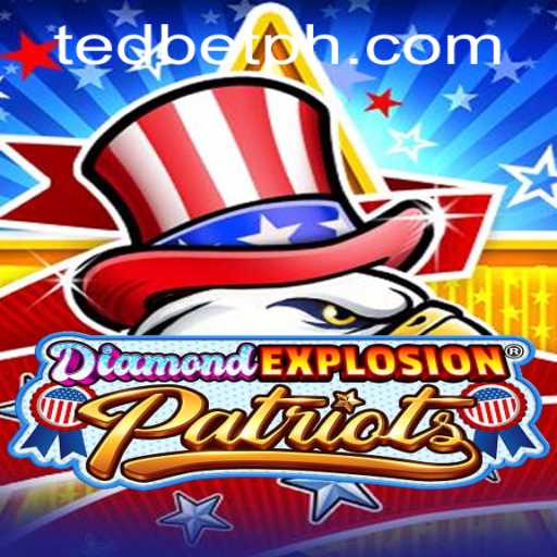 Unveiling the Excitement of DiamondExplosionPatriots at Tedbet Casino