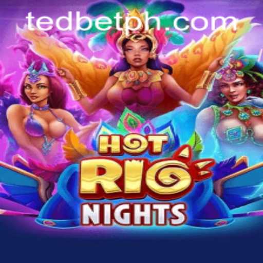 Discover the Thrills of HotRioNights at Tedbet Casino